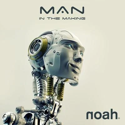 Man In The Making 专辑 Ciela/NOAH/MUSICな気分/f/JeetSingh