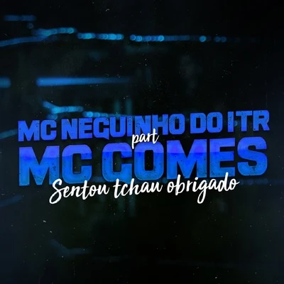 Sentou Tchau Obrigado 專輯 Mc Neguinho do ITR/Mc Fabinho Osk/DJ Alex BNH/Mc MR Bim