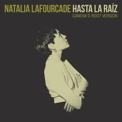 Hasta la Raíz 專輯 Natalia Lafourcade