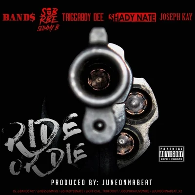 Ride or Die (feat. SOB x RBE, Slimmy B, Triggaboy Dee, Shady Nate & Joseph Kay) 專輯 Rydah J. Klyde/Band$