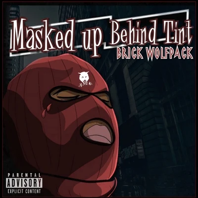 Masked Up Behind Tint 專輯 Brick Wolfpack