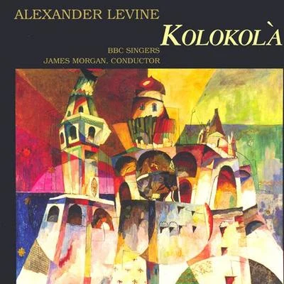 LEVINE: Kolokola 专辑 Barcelona Symphony and Catalonia National Orchestra/Jorge Federico Osorio/BBC Singers/Christopher Bowers-Broadbent/Patrick Mason