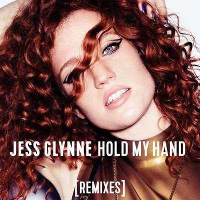 Hold My Hand (Remixes) 專輯 Jess Glynne