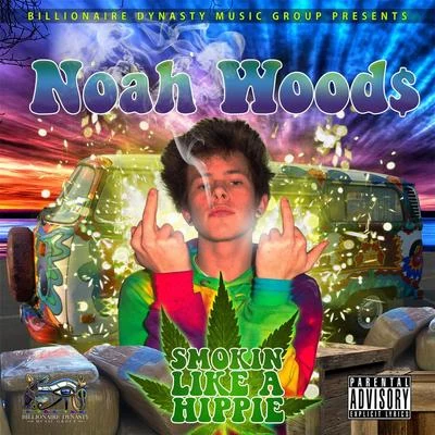 Smokin Like a Hippie 专辑 Noah Wood$/Califix/Johnny Drama