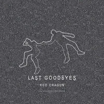 Last Goodbyes 專輯 Reo Cragun/Lil B/Nessly/Nate Banks/Curtis Williams