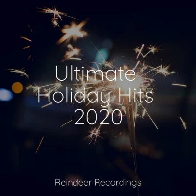 Ultimate Holiday Hits 2020 專輯 New Christmas/Piano Christmas/Rudolph The Rednosed Reindeer