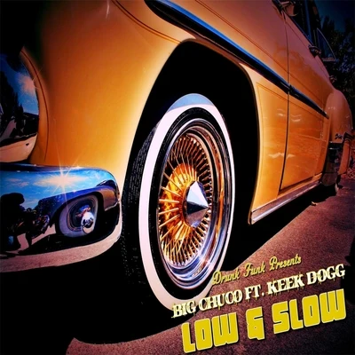 Og DrewEclipz Tha HuztlaBig Chuco Low & Slow (feat. Keek Dogg)