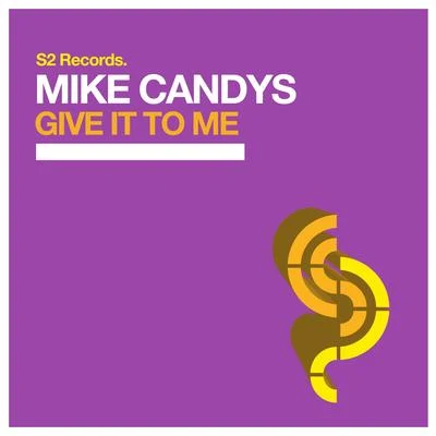 Mike Candys Give It to Me