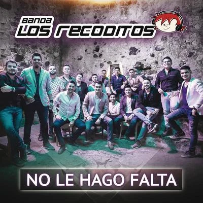 Banda Los Recoditos No Le Hago Falta