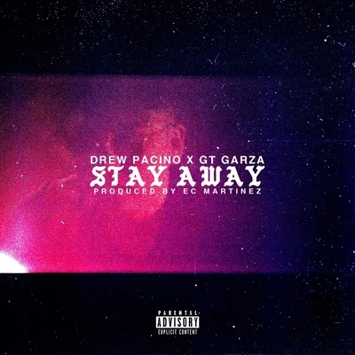 Stay Away (feat. GT Garza) 專輯 King J. Saldaña/Drew Pacino