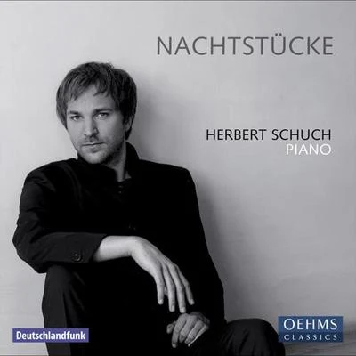 Herbert Schuch Piano Recital: Schuch, Herbert - SCHUMANN, R.HOLLIGER, H.SCRIABIN, A.RAVEL, M.MOZART, W.A. (Nachtstucke)