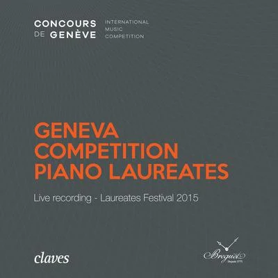 Geneva Competition Piano Laureates - Live recording - Laureates Festival 2015 專輯 Grégoire Jeay/Jean-Philippe Rameau/Luc Beauséjour/Hélène Plouffe