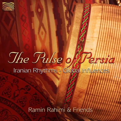 Nazanin RahimiTaraneh SaeediSohrab DarabiNazanin ZahediRamin Rahimi IRAN Ramin Rahimi: The Pulse of Persia (Iranian Rhythms, Global Influences)