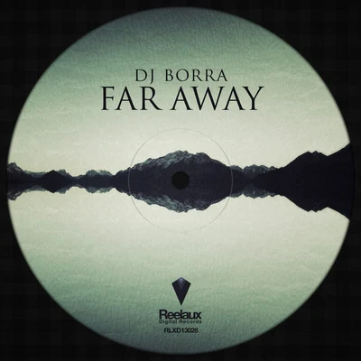 DJ Borra Far Away