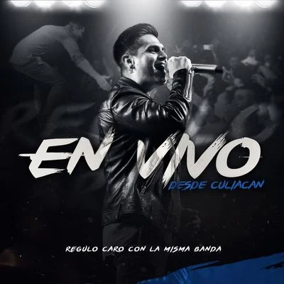 Régulo Caro Regulo Caro "En Vivo" Desde Culiacán Con La Misma Banda