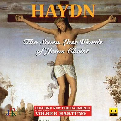 Haydn: The 7 Last Words of Christ, Hob.XX:1A 专辑 Cologne New Philharmonic Orchestra/Jadranka Gasparovic/Volker Hartung/Elizabeth Basoff-Darskaia/Natasa Majer