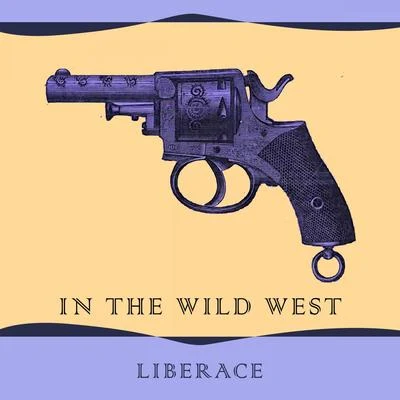 In The Wild West 专辑 Liberace