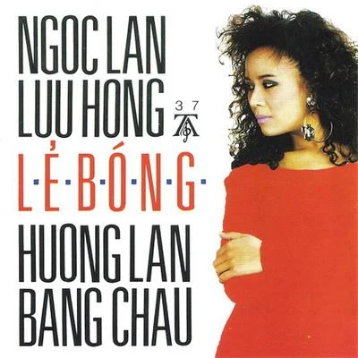 Lẻ Bóng 專輯 Ngọc Hương/Hà Bửu Tân/Bảy Xê/Dung Thanh Lam/Hề Minh