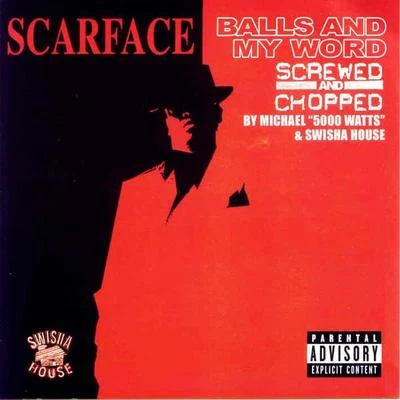 ScarFace Balls and My Word (Screwed)