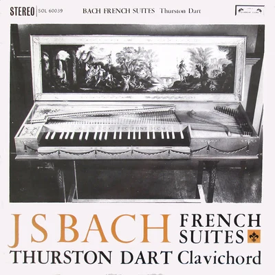 Bach, J.S.: French Suites Nos. 1-6 專輯 Philomusica of London/Thurston Dart