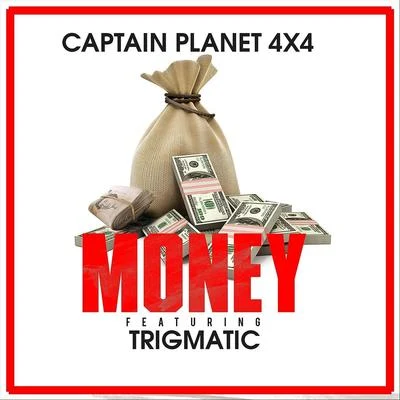 Money (feat. Trigmatic) 專輯 Captain Planet 4X4/Joey B