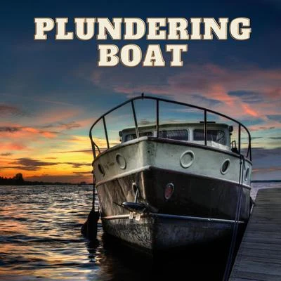 Plundering Boat 专辑 Balance/C-Raze/DavidPe/Mr. Chrizze/ThoR74