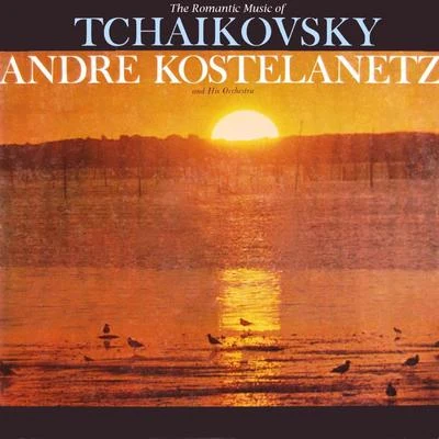 The Romantic Music of Tchaikovsky, Vol. 2 專輯 London Concert Orchestra/Erwin Halletz/Andre Kostelanetz and His Orchestra/Charles Trenet/Hubert Giraud