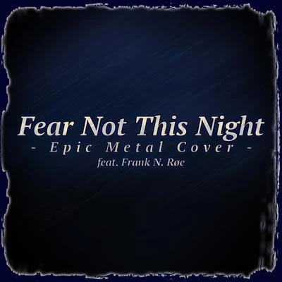 Fear Not This Night (feat. Frank N. Røe) 专辑 Skar