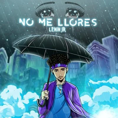 No Me Llores 專輯 Lenin Jr/DJ Boogz/Kron