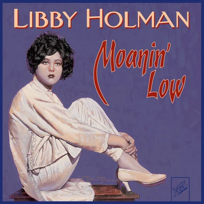 Libby Holman: Moanin&#x27; low 专辑 Libby Holman