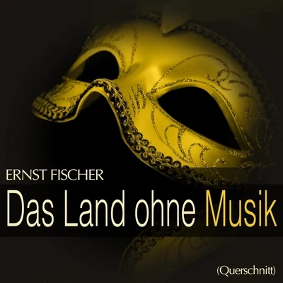 Fischer: Das Land ohne Musik (Querschnitt) 專輯 Kurt Wehofschitz/Hamburger Rundfunkorchester/Melitta Muszely/Ursula Schirrmacher/Wilhelm Stephan