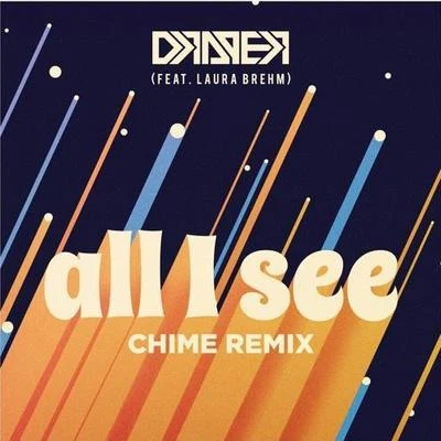 ChimeTiigersDesembra All I See (Chime Remix)