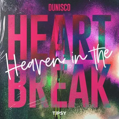 Dunisco Heaven In The Heartbreak