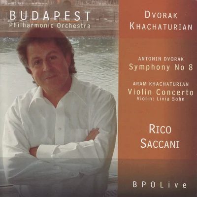 Rico SaccaniPeter KelenLajos MillerGiacomo PucciniIlona Tokody Dvořák - Symphony No 8 & Khachaturian - Violin Concerto