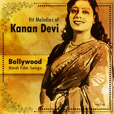 Hit Melodies of Kanan Devi 专辑 Kanan Devi/Dhananjoy Bhattacharya