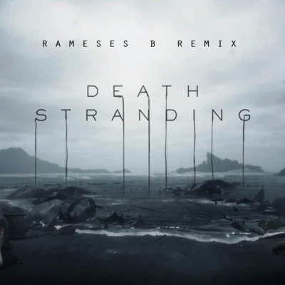 Death Stranding (Rameses B Remix) 专辑 Rameses B