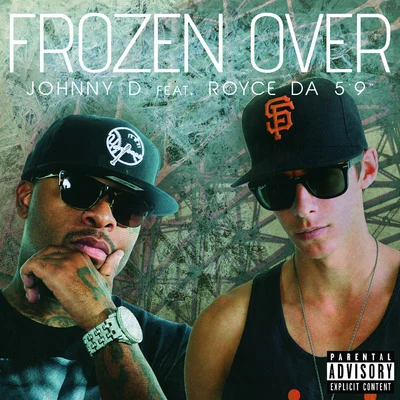 Frozen Over (feat. Royce da 59") 專輯 Johnny D