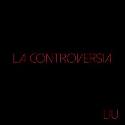 LIU La Controversia