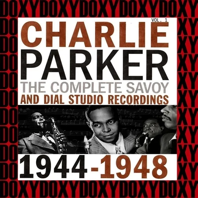 The Complete Savoy And Dial Studio Recordings 1944-1948, Vol. 1 (Hd Remastered Edition, Doxy Collection) 專輯 Charlie Parker