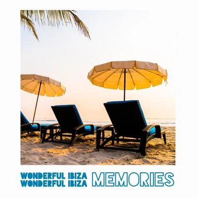 Wonderful Ibiza Memories 專輯 Chilled Ibiza/Positive & Happy Music Zone