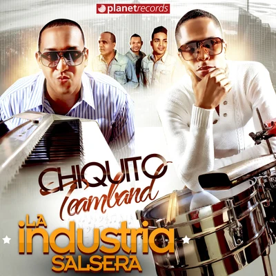 Chiquito Team Band La Industria Salsera