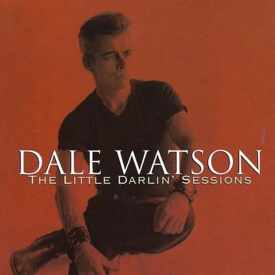 The Little Darlin Sessions 專輯 Dale Watson