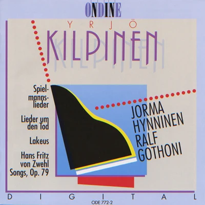 KILPINEN, Y.: SpielmannsliederLieder um den TodLakeus7 Lieder 專輯 Ralf Gothóni/Jorma Hynninen