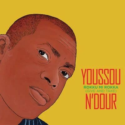 Rokku Mi Rokka (Give and Take)iTunes exclusive 专辑 Youssou N'Dour