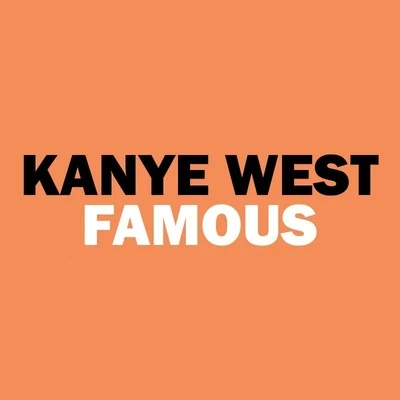 Famous 專輯 Kanye West/Ellie Goulding/Martin/Adam Young/James Thomas