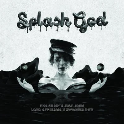 SPLASH GOD (feat. Lord Afrixana, Swagger Rite) 專輯 Just John