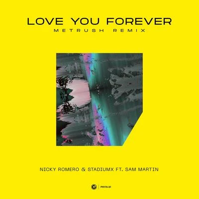 Love You Forever (Metrush Remix) 专辑 Stadiumx/Metrush