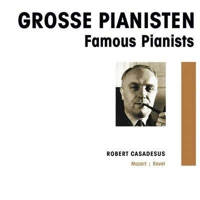 Grosse Pianisten - Robert Casadesus 專輯 Eugene Bigot