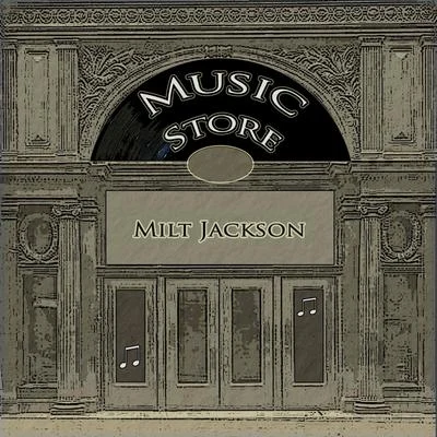 Music Store 專輯 Milt Jackson And His New Sound Group