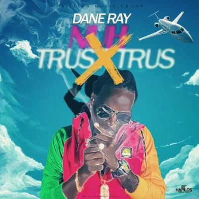 Nuh Trus Trus 专辑 ZJ Liquid/Dane Ray